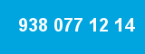 938 077 12 14 938 077 12 14